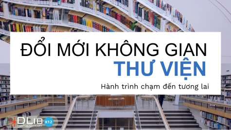 Hành trình chạm đến tương lai: Thư viện - Không gian trải nghiệm thế hệ mới